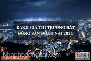 danh-gia-thi-truong-bat-dong-san-dong-nai-2021