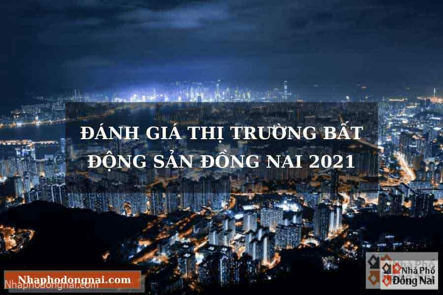 danh-gia-thi-truong-bat-dong-san-dong-nai-2021
