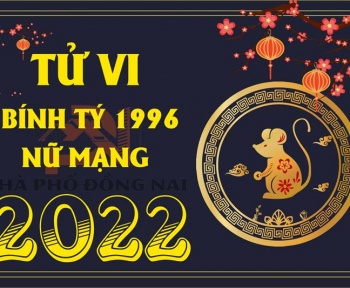 tu-vi-tuoi-binh-ty-1996-nam-2022-nu-mang