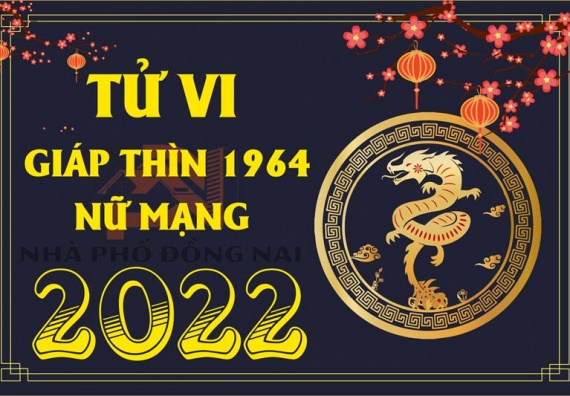 tu-vi-tuoi-giap-thin-1964-nam-2022-nu-mang