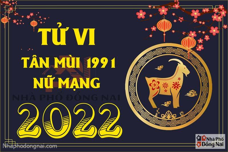 tu-vi-tuoi-tan-mui-1991-nam-2022-nu-mang