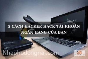 5-cach-hacker-hack-tai-khoan-ngan-hang-cua-ban-1