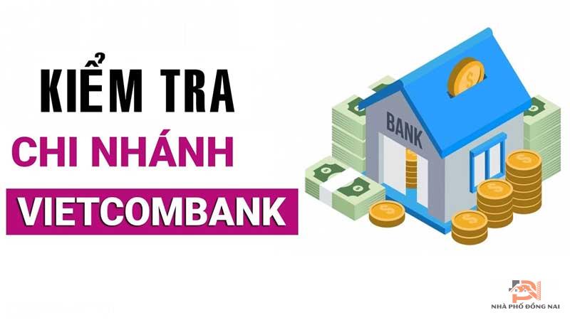 cach-kiem-tra-chi-nhanh-ngan-hang-vietcombank