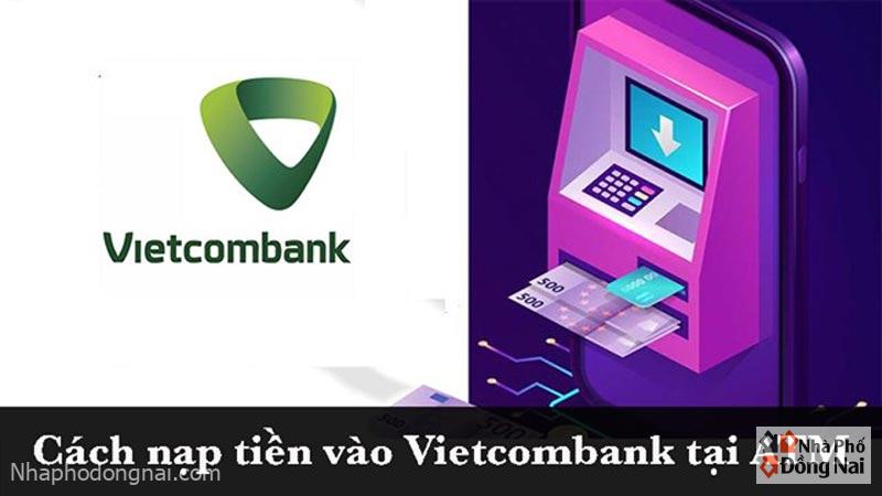 Hướng Dẫn 5 Cách Nạp Tiền Vào Tài Khoản Vietcombank