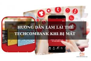 huong-dan-lam-lai-the-techcombank-khi-bi-mat