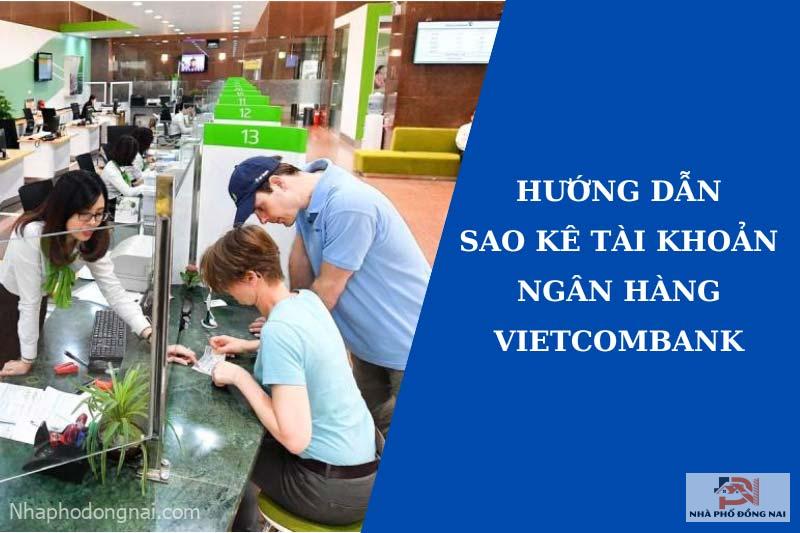 Cách Sao Kê Ngân Hàng Vietcombank Đơn Giản Trong 5 Phút