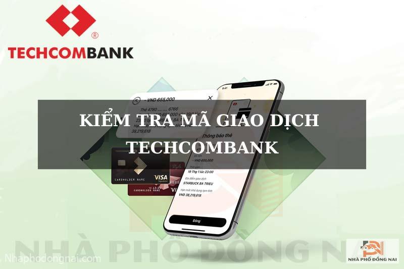kiem-tra-ma-giao-dich-ngan-hang-techcombank