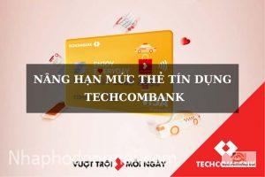 nang-han-muc-the-tin-dung-techcombank