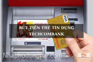 rut-tien-the-tin-dung-techcombank
