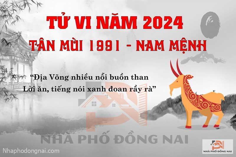 Vận Hạn Năm 2024 Của Tuổi Tân Mùi 1991 Nam Mạng