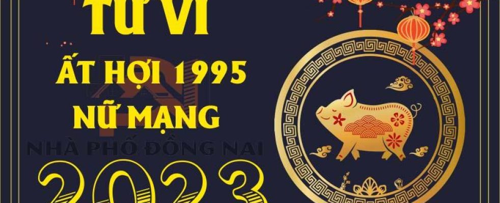 tu-vi-tuoi-at-hoi-1995-nam-2023-nu-mang