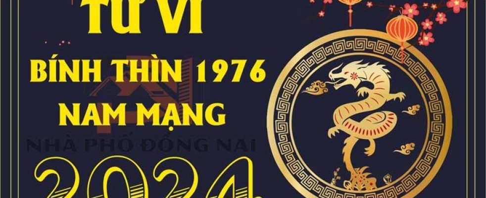 tu-vi-tuoi-binh-thin-1976-nam-2024-nam-mang