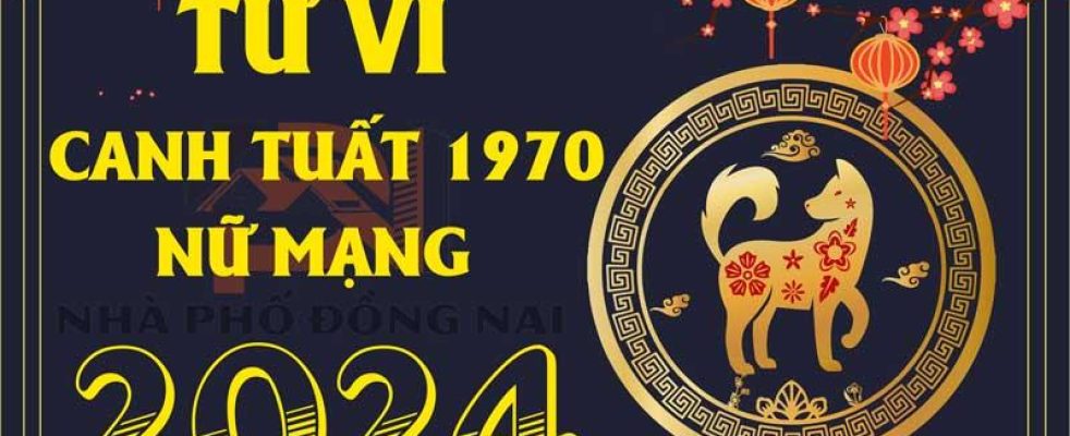 tu-vi-tuoi-canh-tuat-1970-nam-2024-nu-mang