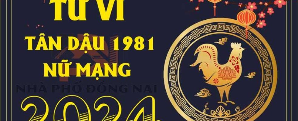 tu-vi-tuoi-tan-dau-1981-nam-2024-nu-mang