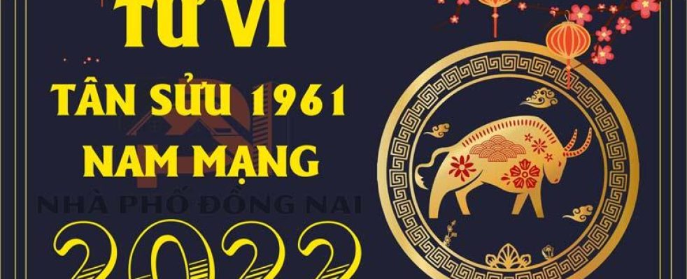 tu-vi-tuoi-tan-suu-1961-nam-2022-nam-mang