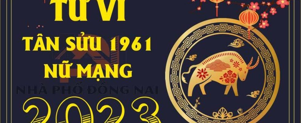 tu-vi-tuoi-tan-suu-1961-nam-2022-nu-mang