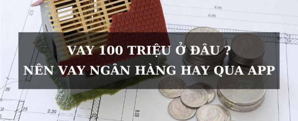 vay-100-trieu-tai-ngan-hang